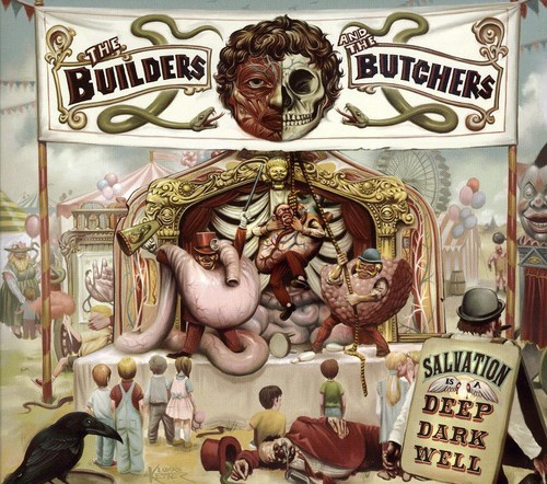 Builders And The Butchers - Salvation Is A Deep Dark Well