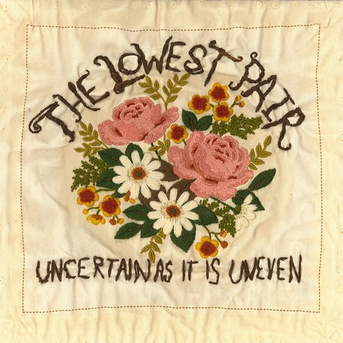 Lowest Pair - Uncertain As It Is Uneven
