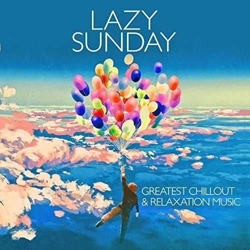 Various Artists - Lazy Sunday - Greatest Chillout & R
