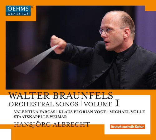 Braunfels Walter - Orchestral Songs, Vol. 1