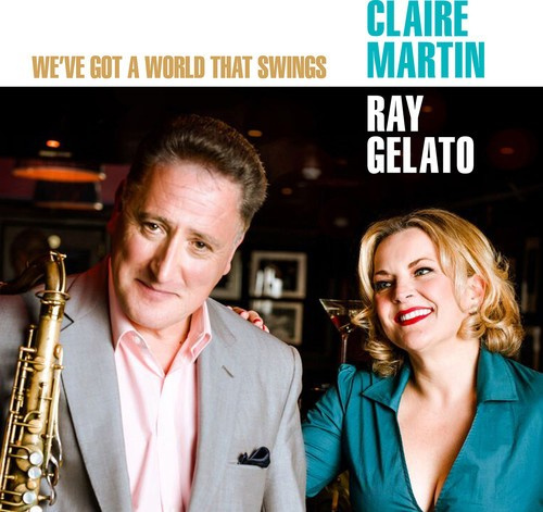 Martin Claire / Gelato Ray - We've Got A World That Swings