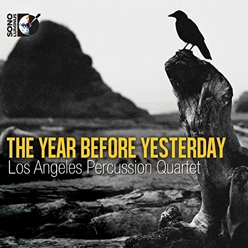Los Angeles Percussion Quartet - The Year Before Yesterday