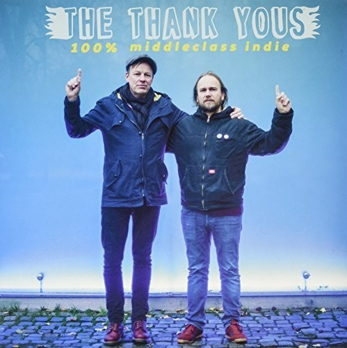 The Thank Yous - 100% Middleclass Indie (M/Cd)