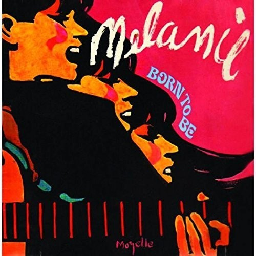 Melanie - Born To Be