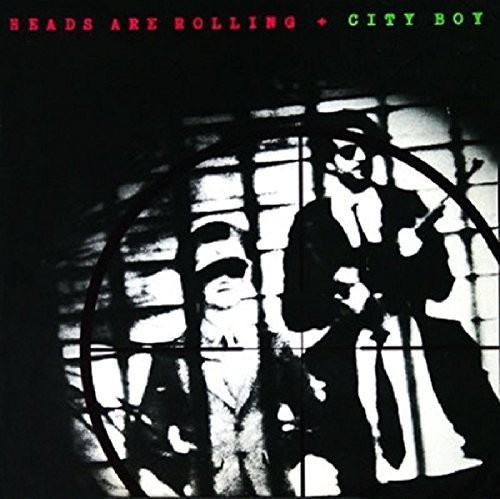 City Boy - Heads Are Rolling