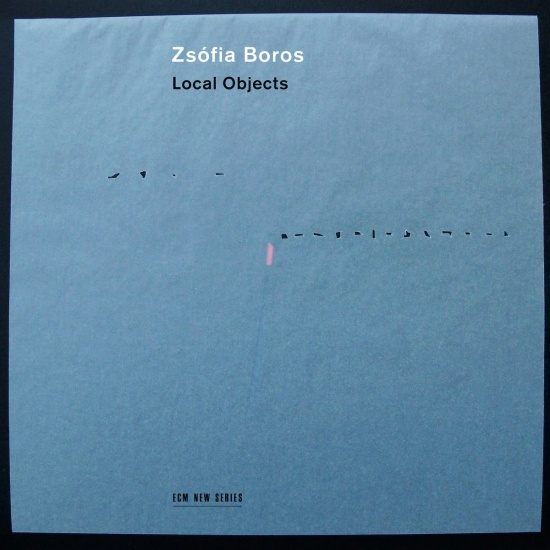 Zsófia Boros (Solist) - Local Objects