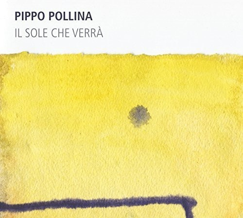 Pollina Pippo - Il Sole Che Verra