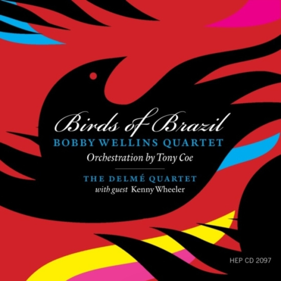 Wellins Bobby Quartet - Birds Of Brazil