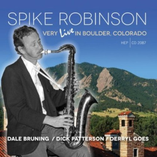 Robinson Spike - Very Live In Boulder Colorado