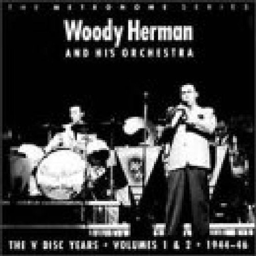 Herman Woody - V-Disc Years 1 & 2: 1944-46