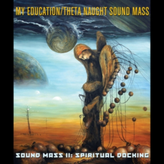 My Education / Theta Naught Sound M - Sound Mass Ii: Spiritual Docking