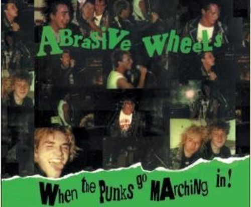Abrasive Wheels - When The Punks Go Marching In (Delu