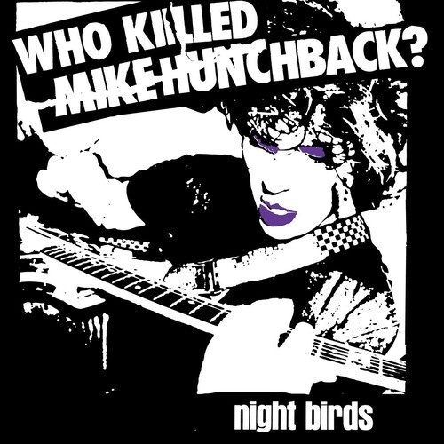 Night Birds - Who Killed Mike Hunchback (Single 7