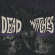 Dead Witches - Ouija Dead Witches - Ouija