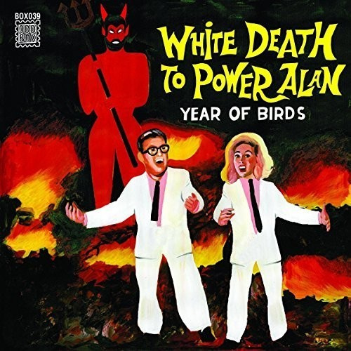 Year Of Birds - White Death To Power Alan