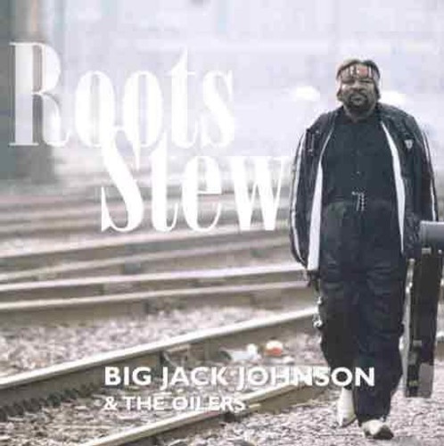 Johnson Big Jack & The Oilers - Roots Stew