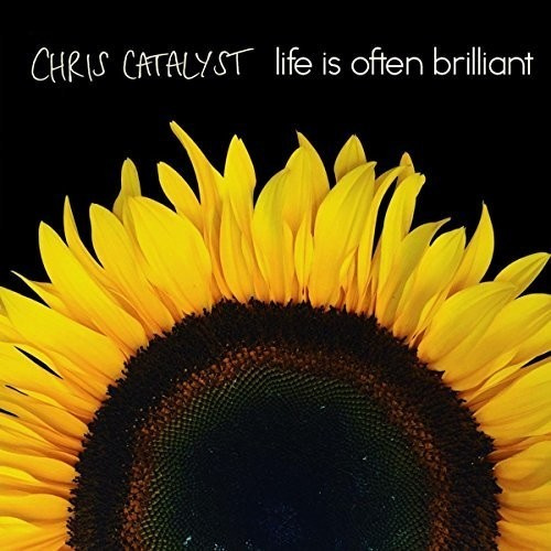 Catalyst Chris - Life Is Often Brilliant