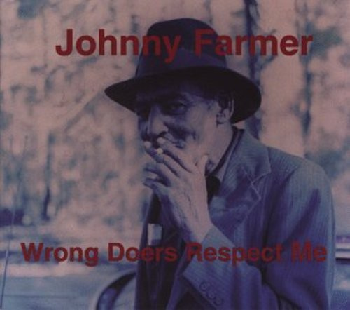 Farmer Johnny - Wrong Doers Respect Me