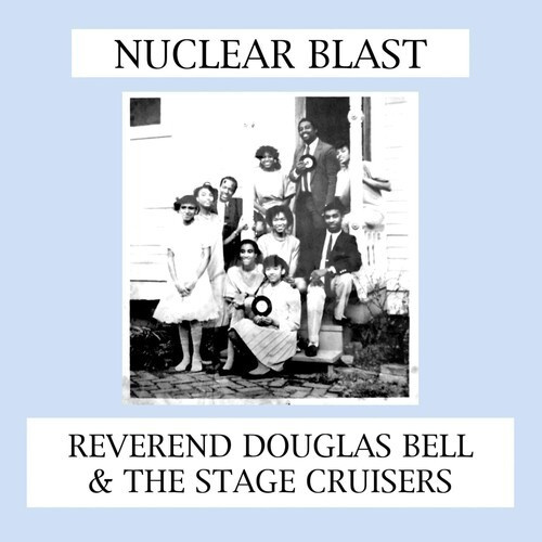 Reverend Douglas Bell And Stage Cru - Nuvlear Blast