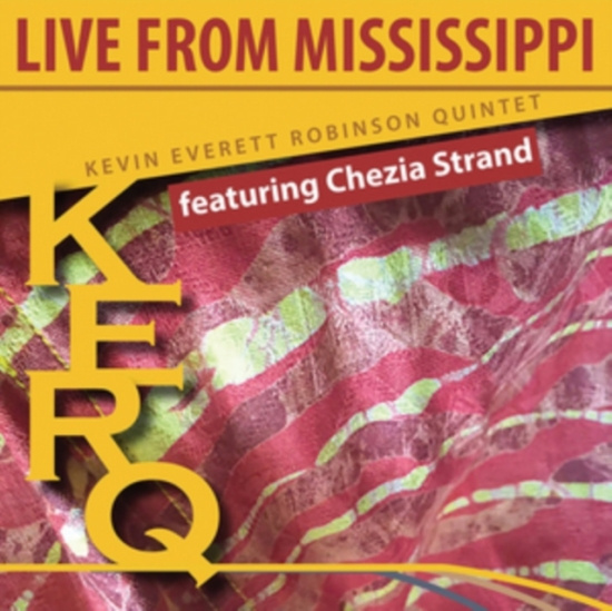 Robinson Kevin Everett (Quintet) - Kerq: Live From Mississippi