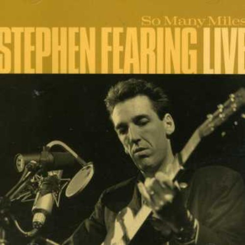 Fearing Stephen - So Many Miles: Live