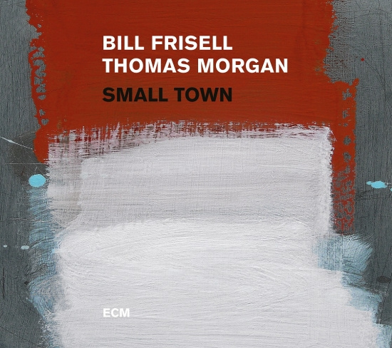 Bill Frisell Thomas Morgan - Small Town (Lp)