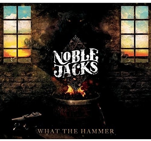 Noble Jacks - What The Hammer