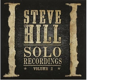 Hill Steve - Solo Recordings Volume 2