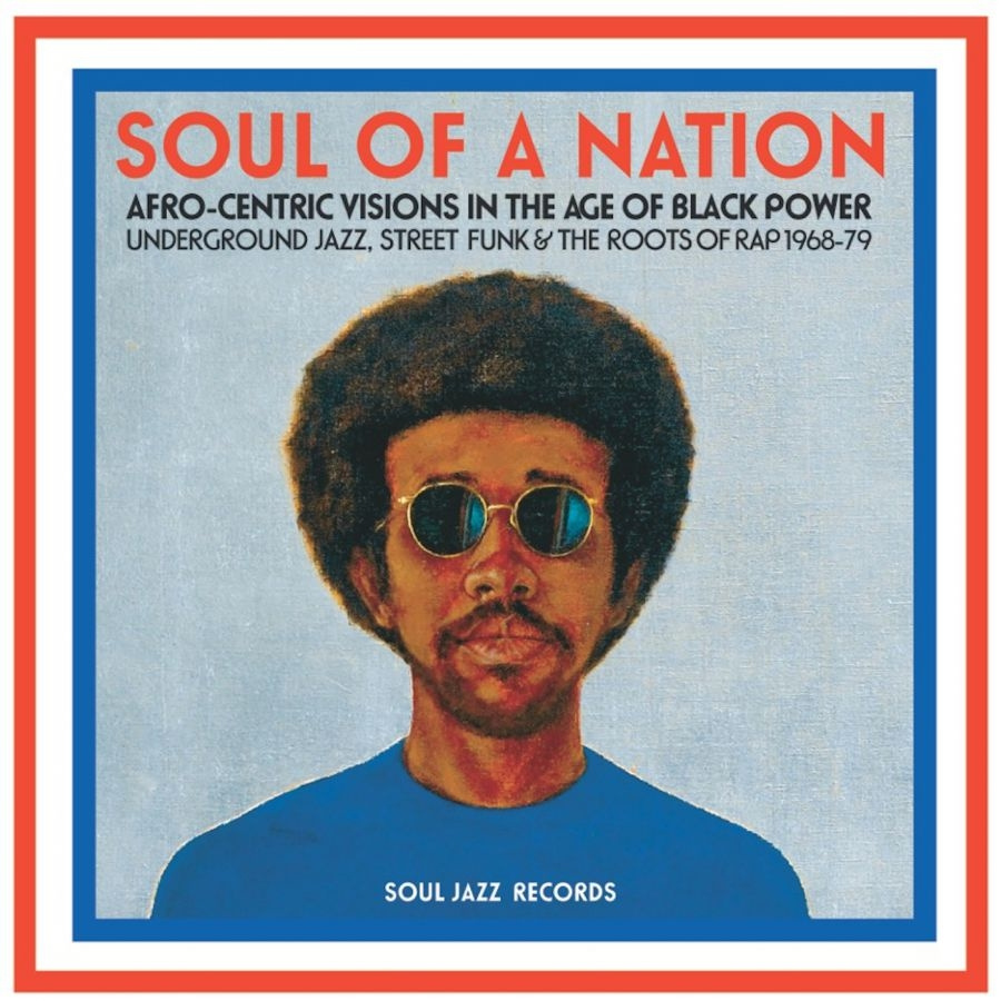 Soul Jazz Records Presents - Soul Of A Nation: Afro-Centric Visi