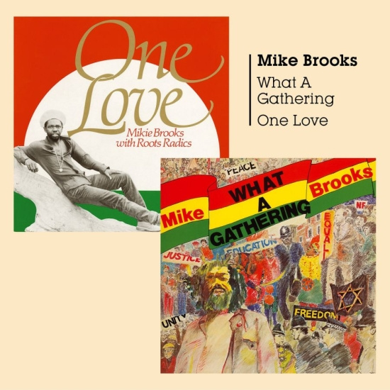 Mike Brooks + Mikie Brooks & Roots - What A Gathering + One Love