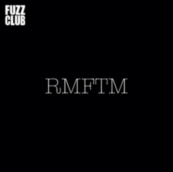 Rmftm - Fuzz Club Session
