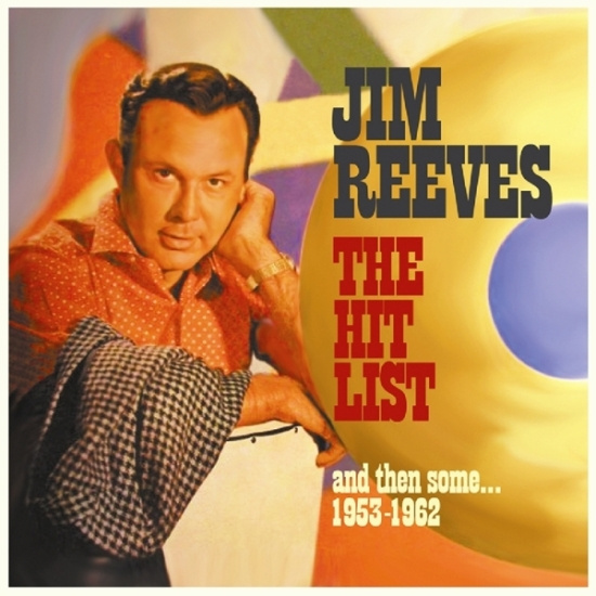 Jim Reeves - Hit List, And Then Some 1953-1962