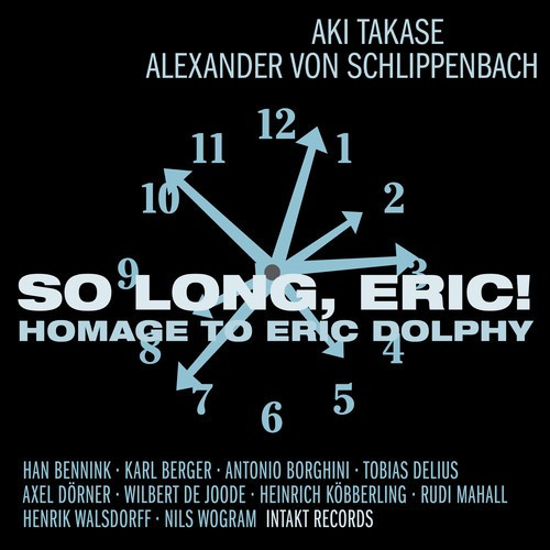 Aki Takase - Alexander Von Schlippe - So Long, Eric! Homage To Eric Dolph