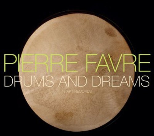 Pierre Favre - Drums And Dreams