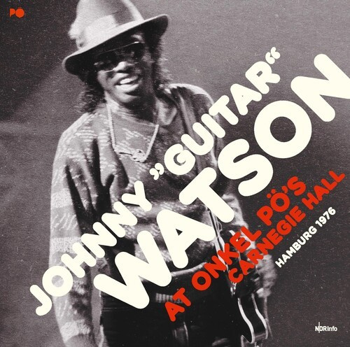 Watson Johnny Guitar - At Onkel Po's Carnergie Hall 1976