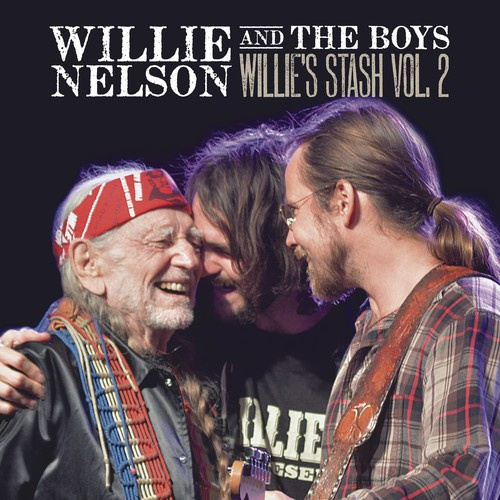 Willie Nelson - Willie And The Boys:..: Willie's Stash, Vol. 2