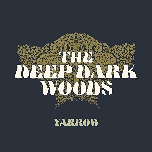 The Deep Dark Woods - Yarrow