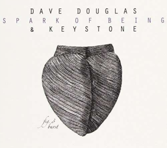 Douglas Dave & Keystone - Spark Of Being: Burst