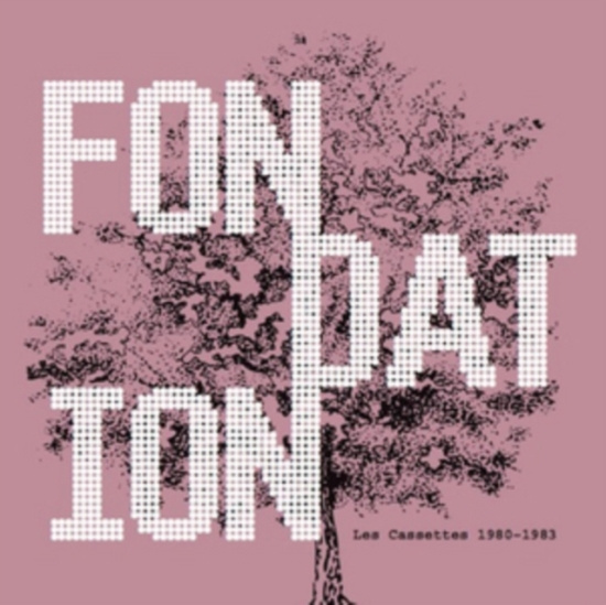 Fondation - Les Cassettes 1980-83