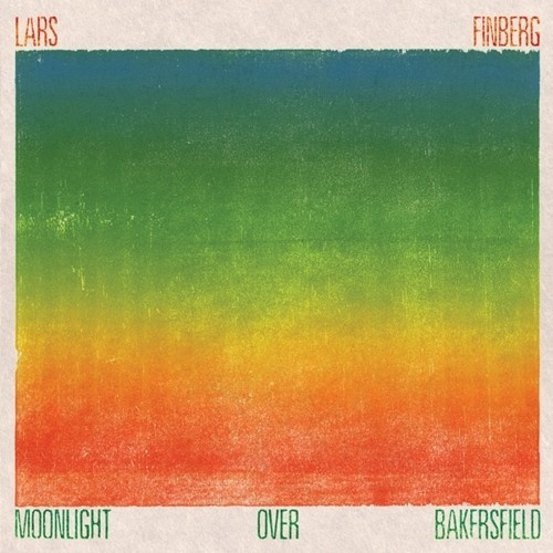 Finberg Lars - Moonlight Over Bakersfield