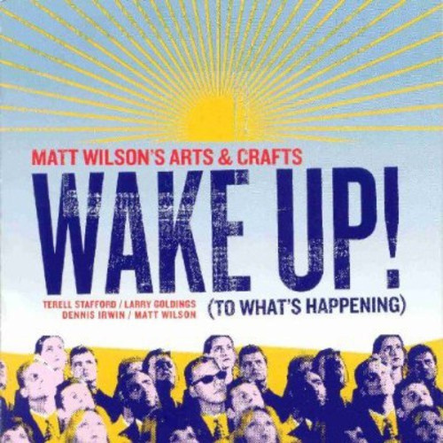 Wilson Matt/Arts And Crafts - Wake Up! (To What's Happening)