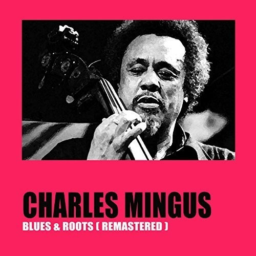 Mingus Charlie - Blues & Roots