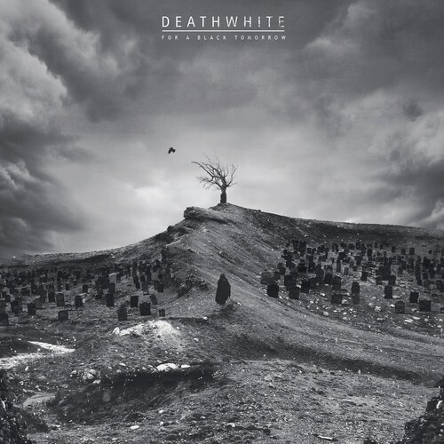 Deathwhite - For A Black Tomorrow (Black Vinyl G