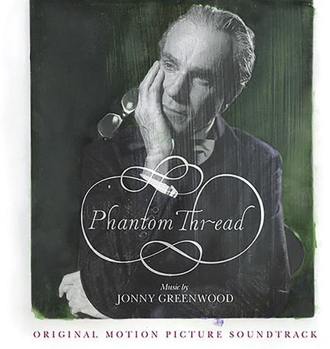 Jonny Greenwood - Phantom Thread (Original Motio