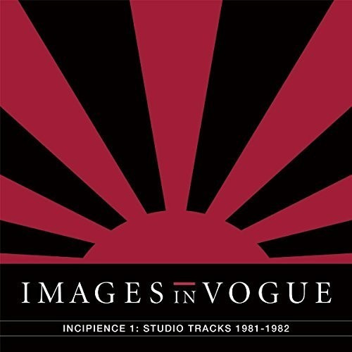 Images In Vogue - Incipience 1: Studio Tracks 1981-19