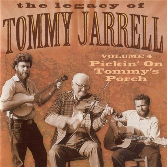 Tommy Jarrell - Legacy Vol 4: Pickin' On Tommy's Porch