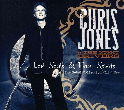 Jones Chris And The Night Driver - Lost Souls & Free Spirits