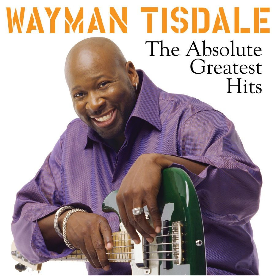 Tisdale Wayman - The Absolute Greatest Hits