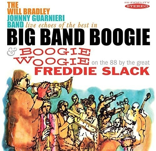 Bradley Will & Freddie Slack - Live Echoes Of The Best In Big Band