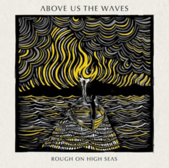Above Us The Waves - Rough On High Seas